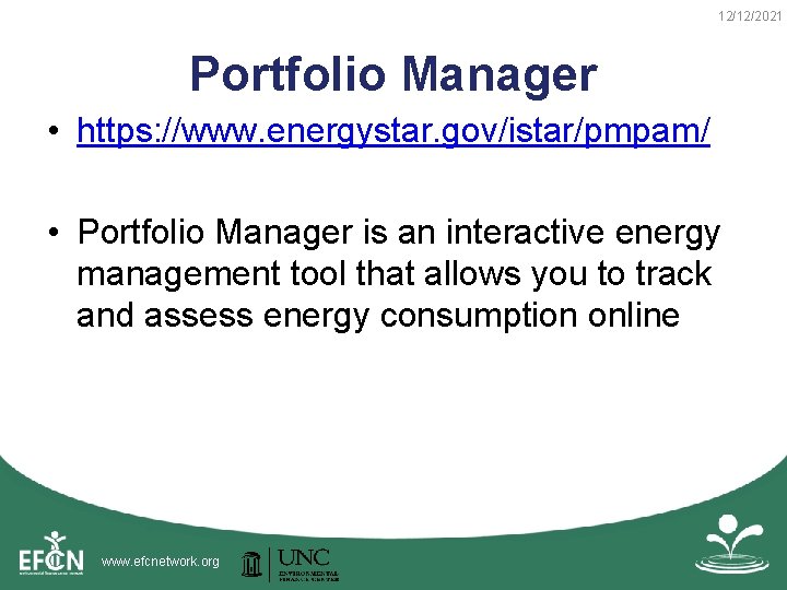 12/12/2021 Portfolio Manager • https: //www. energystar. gov/istar/pmpam/ • Portfolio Manager is an interactive