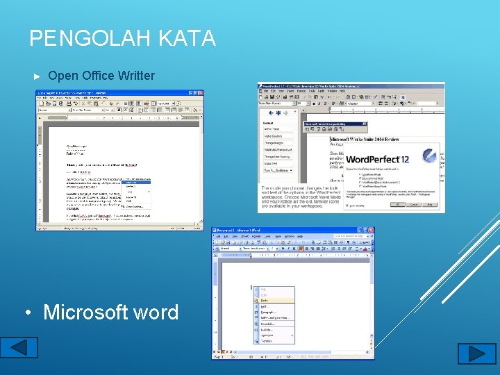 PENGOLAH KATA ► Open Office Writter • Microsoft word 