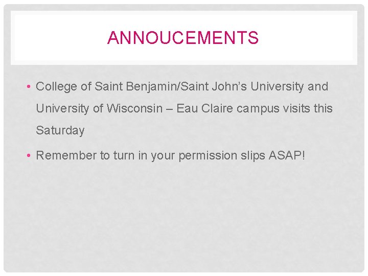 ANNOUCEMENTS • College of Saint Benjamin/Saint John’s University and University of Wisconsin – Eau