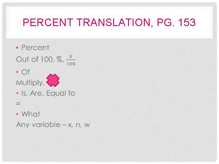 PERCENT TRANSLATION, PG. 153 • 