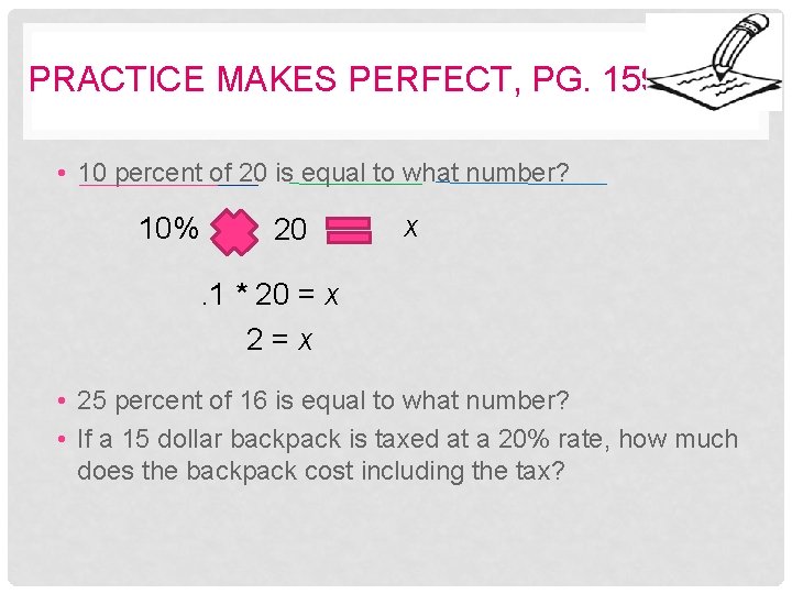 PRACTICE MAKES PERFECT, PG. 159 • 10 percent of 20 is equal to what