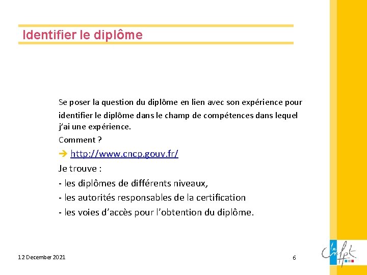 Identifier le diplôme Se poser la question du diplôme en lien avec son expérience