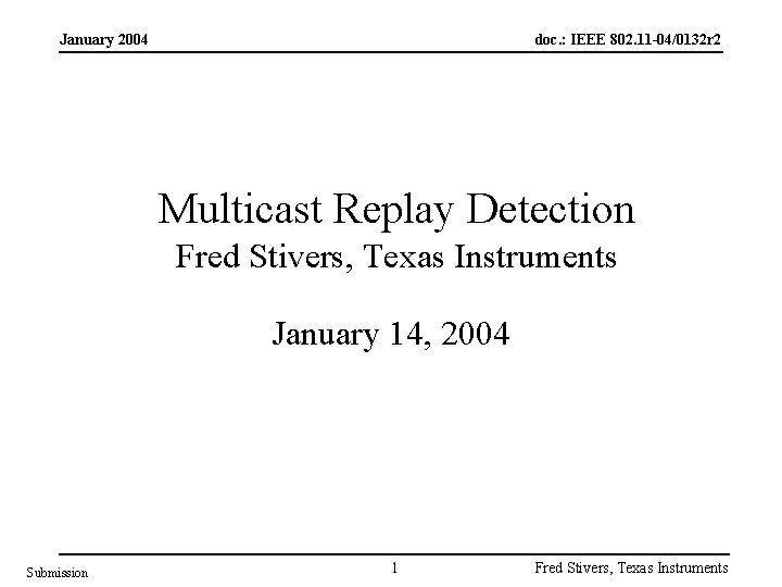 January 2004 doc. : IEEE 802. 11 -04/0132 r 2 Multicast Replay Detection Fred