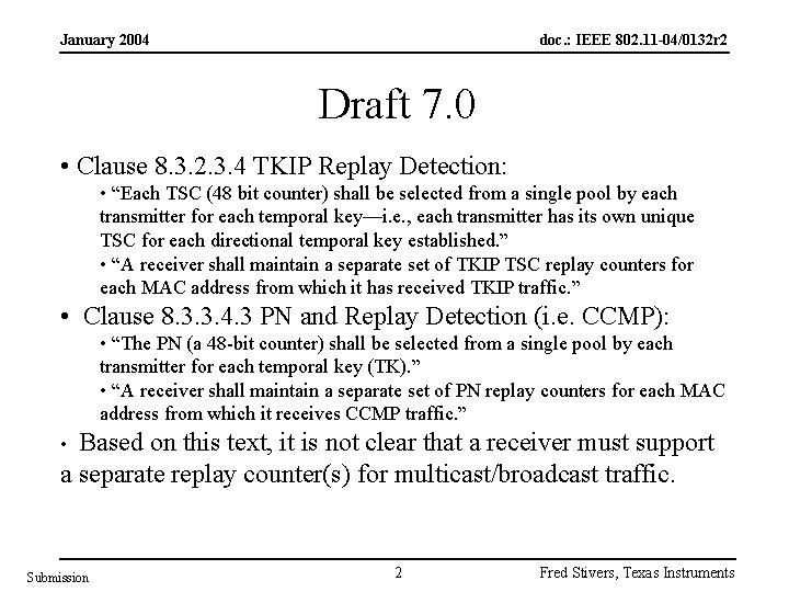 January 2004 doc. : IEEE 802. 11 -04/0132 r 2 Draft 7. 0 •