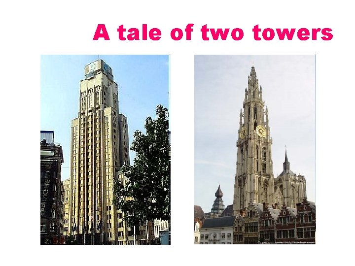 A tale of two towers 