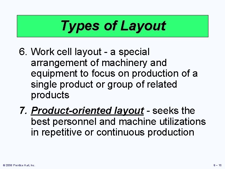 Types of Layout 6. Work cell layout - a special arrangement of machinery and