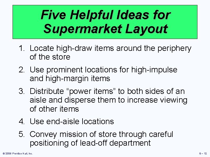 Five Helpful Ideas for Supermarket Layout 1. Locate high-draw items around the periphery of