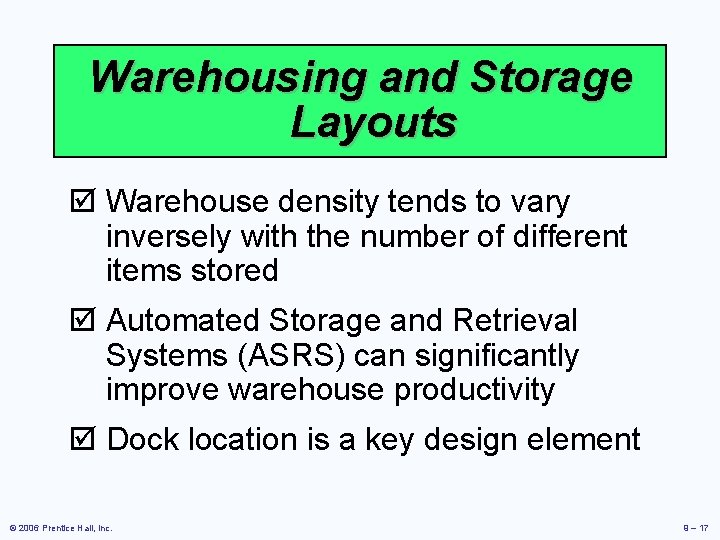 Warehousing and Storage Layouts þ Warehouse density tends to vary inversely with the number