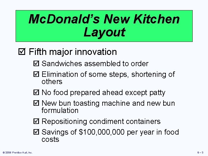 Mc. Donald’s New Kitchen Layout þ Fifth major innovation þ Sandwiches assembled to order