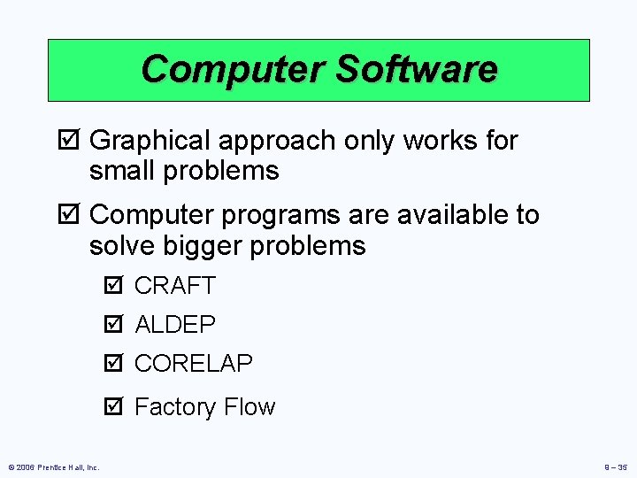 Computer Software þ Graphical approach only works for small problems þ Computer programs are