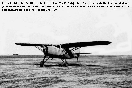 Le Fairchild F-OABA arrivé en mai 1949. Il a effectué son premier vol d’une