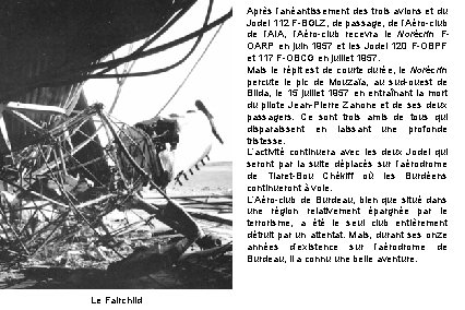 Après l’anéantissement des trois avions et du Jodel 112 F-BGLZ, de passage, de l’Aéro-club