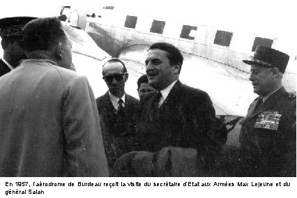 En 1957, l’aérodrome de Burdeau reçoit la visite du secrétaire d’Etat aux Armées Max