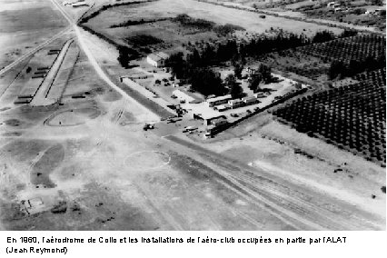 En 1960, l’aérodrome de Collo et les installations de l’aéro-club occupées en partie par