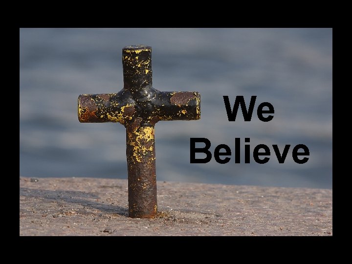 We Believe 