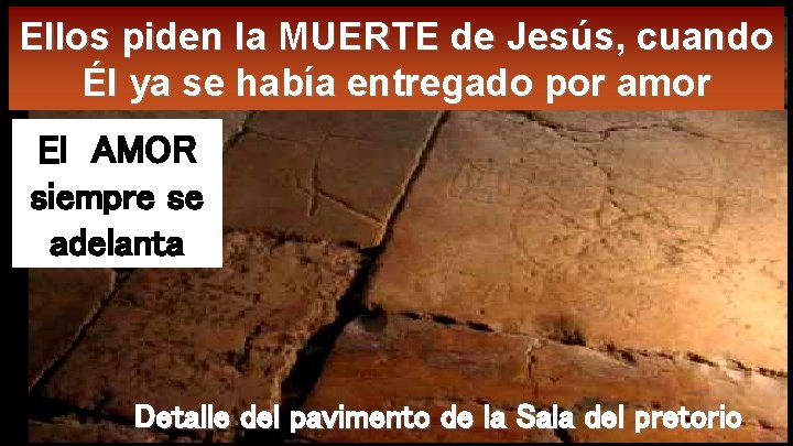 Ellos piden la MUERTE de Jesús, cuando Él ya se había entregado por amor