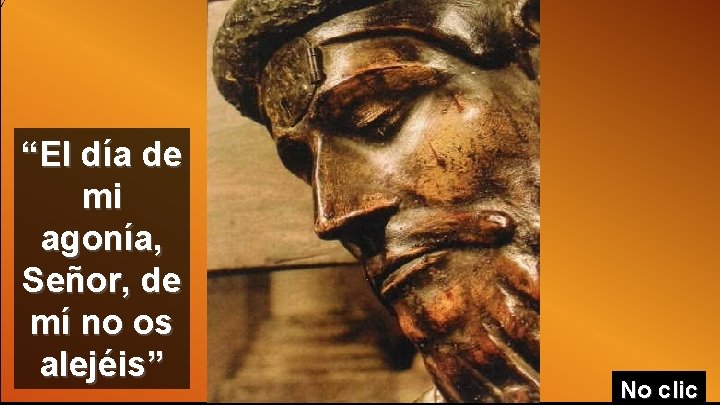“El día de mi agonía, Señor, de mí no os alejéis” No clic 