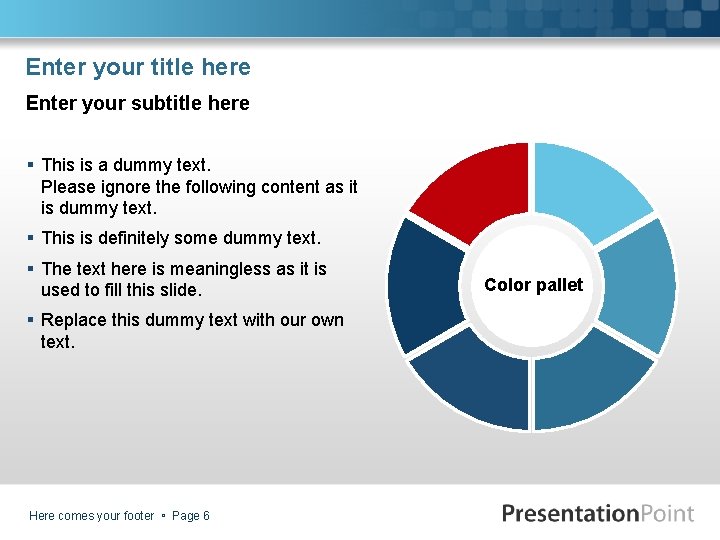 Enter your title here Enter your subtitle here § This is a dummy text. Enter your title here Enter your subtitle here § This is a dummy text.