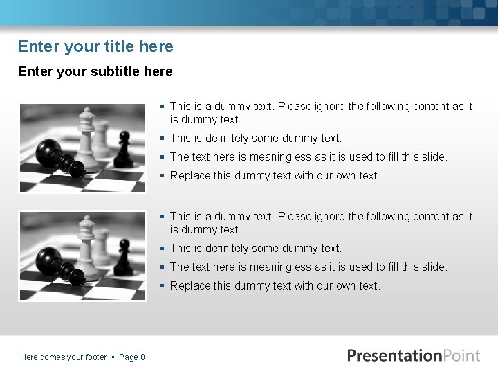 Enter your title here Enter your subtitle here § This is a dummy text. Enter your title here Enter your subtitle here § This is a dummy text.