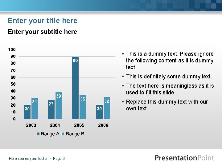 Enter your title here Enter your subtitle here § This is a dummy text. Enter your title here Enter your subtitle here § This is a dummy text.
