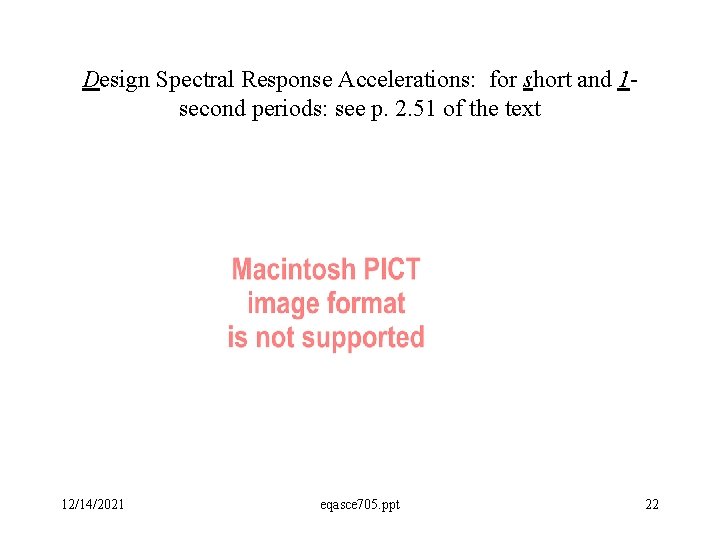 Design Spectral Response Accelerations: for short and 1 second periods: see p. 2. 51