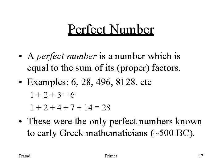 Perfect Number • A perfect number is a number which is equal to the