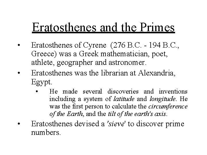 Eratosthenes and the Primes • • Eratosthenes of Cyrene (276 B. C. - 194