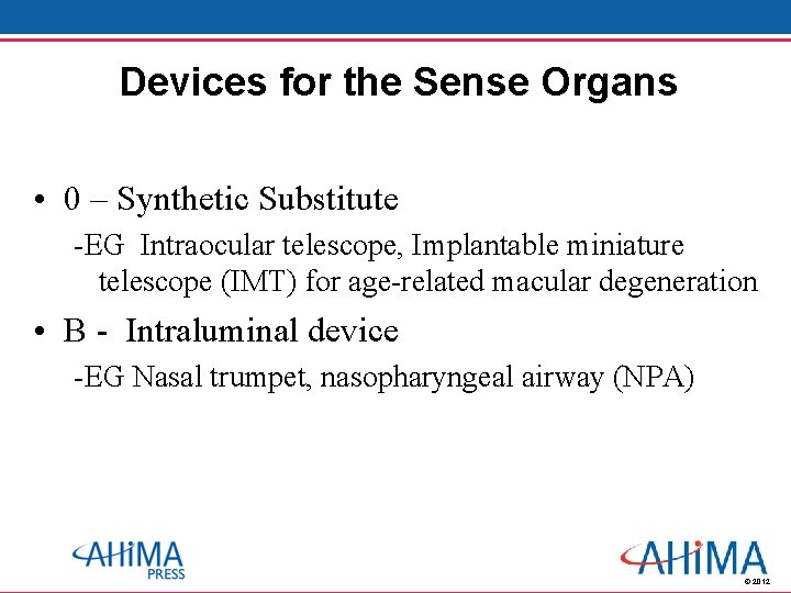 Devices for the Sense Organs • 0 – Synthetic Substitute -EG Intraocular telescope, Implantable