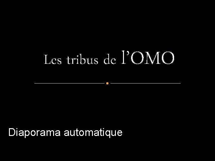 Les tribus de l’OMO Diaporama automatique 