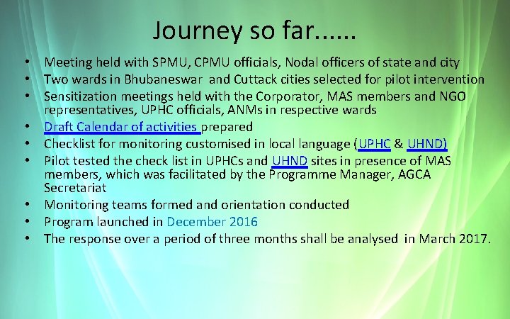 Journey so far. . . • Meeting held with SPMU, CPMU officials, Nodal officers