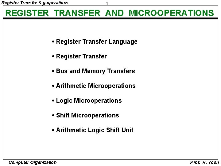 Register Transfer & -operations 1 REGISTER TRANSFER AND MICROOPERATIONS • Register Transfer Language •
