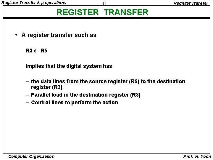 Register Transfer & -operations 11 Register Transfer REGISTER TRANSFER • A register transfer such