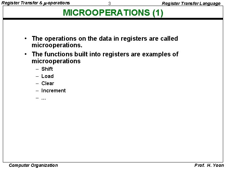 Register Transfer & -operations 3 Register Transfer Language MICROOPERATIONS (1) • The operations on