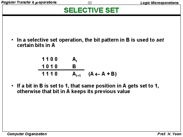 Register Transfer & -operations 33 Logic Microoperations SELECTIVE SET • In a selective set