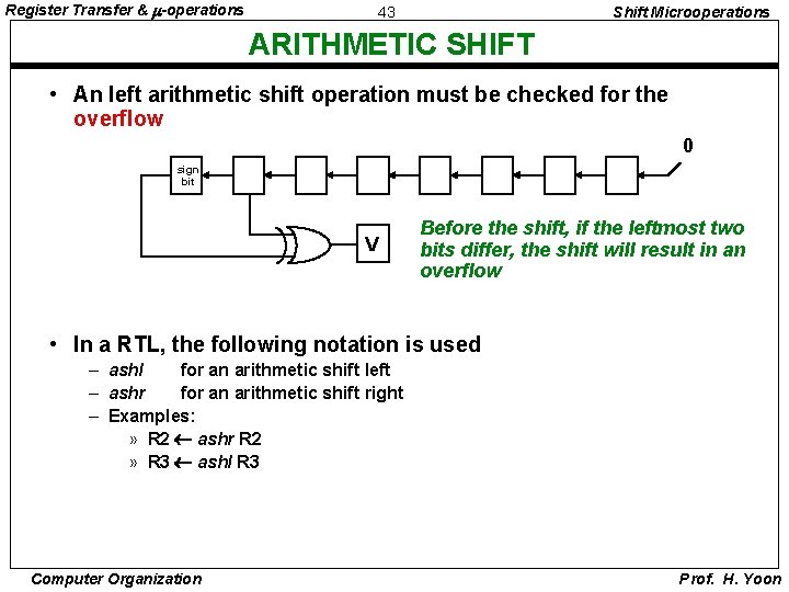 Register Transfer & -operations 43 Shift Microoperations ARITHMETIC SHIFT • An left arithmetic shift
