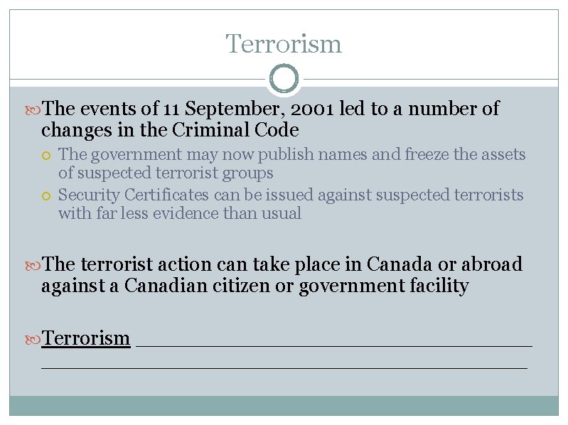 Terrorism The events of 11 September, 2001 led to a number of changes in