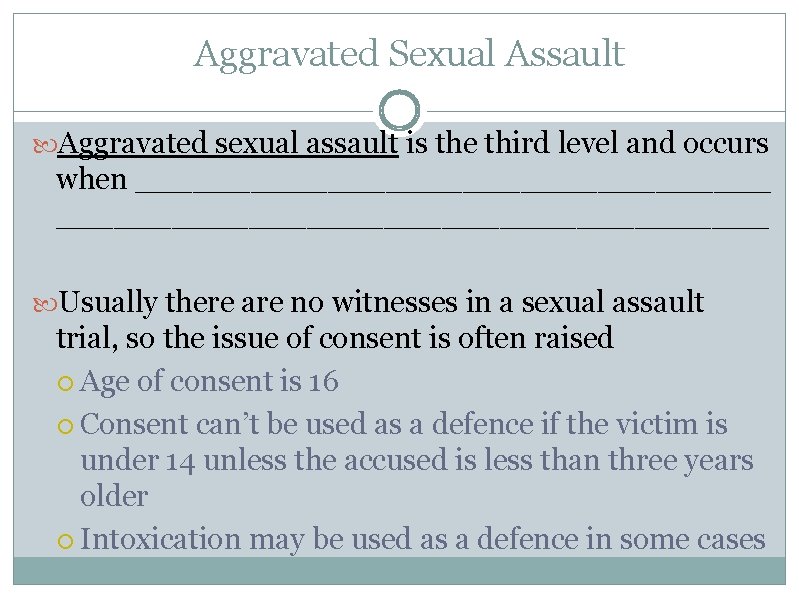 Aggravated Sexual Assault Aggravated sexual assault is the third level and occurs when _____________________________________