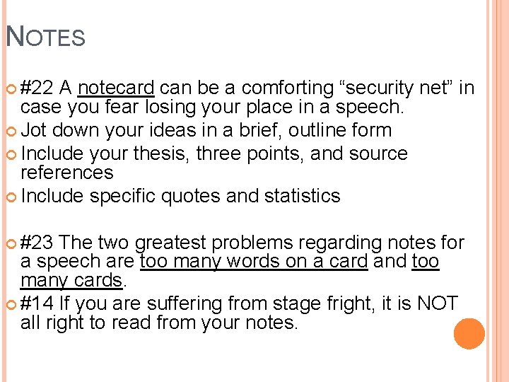 NOTES #22 A notecard can be a comforting “security net” in case you fear