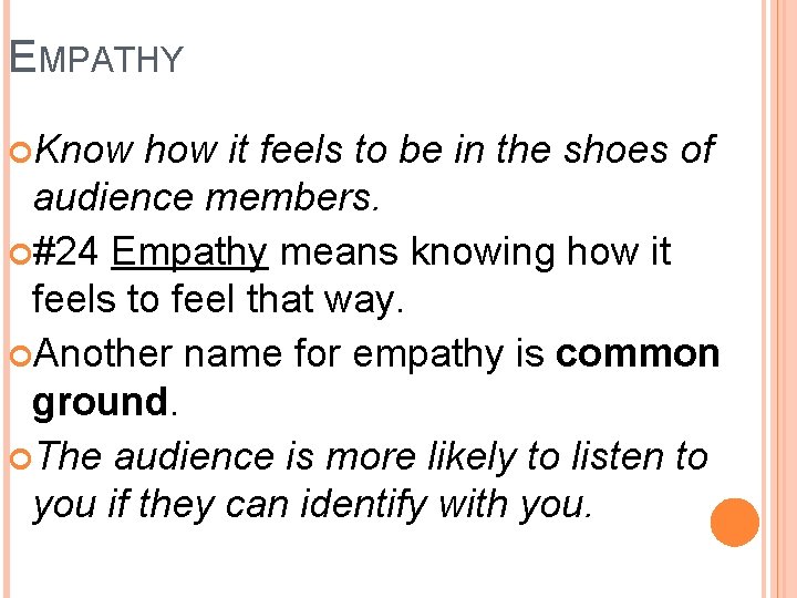 EMPATHY Know how it feels to be in the shoes of audience members. #24