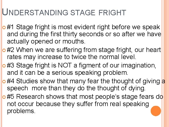 UNDERSTANDING STAGE FRIGHT #1 Stage fright is most evident right before we speak and