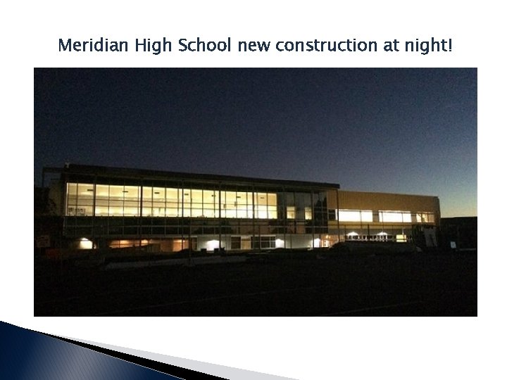 Meridian High School new construction at night! 