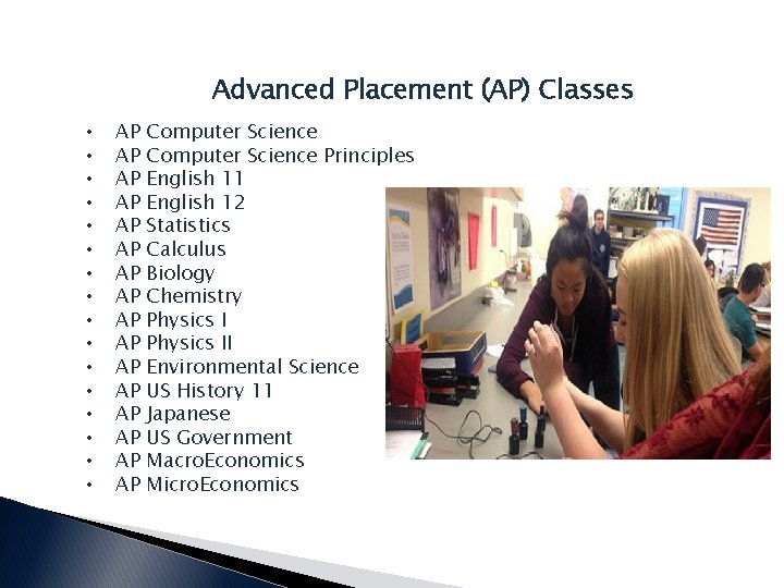 Advanced Placement (AP) Classes • • • • AP AP AP AP Computer Science