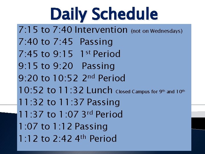Daily Schedule 7: 15 to 7: 40 Intervention (not on Wednesdays) 7: 40 to