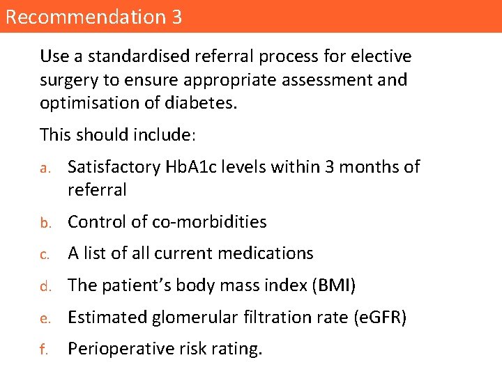 Recommendation 3 Use a standardised referral process for elective surgery to ensure appropriate assessment