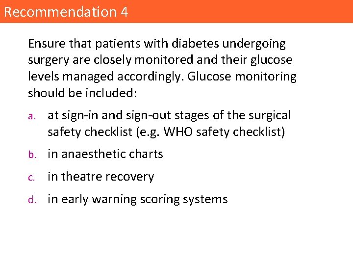 Recommendation 4 Ensure that patients with diabetes undergoing surgery are closely monitored and their