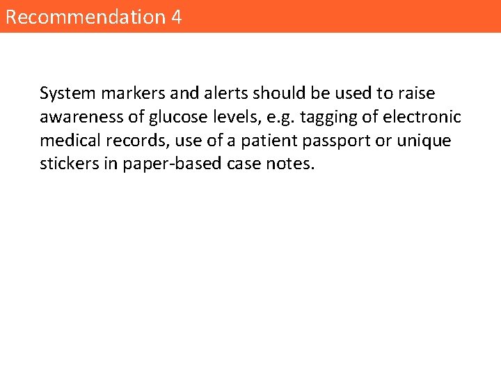 Recommendation 4 System markers and alerts should be used to raise awareness of glucose