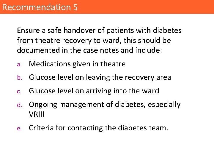 Recommendation 5 Ensure a safe handover of patients with diabetes from theatre recovery to