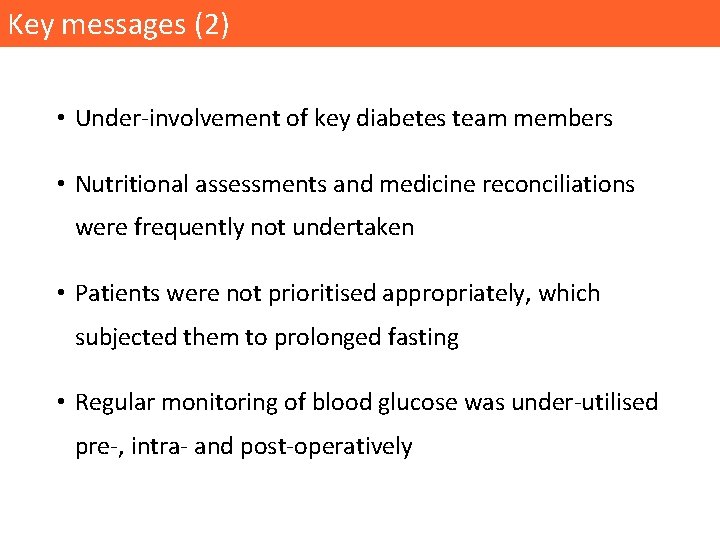 Key messages (2) • Under-involvement of key diabetes team members • Nutritional assessments and
