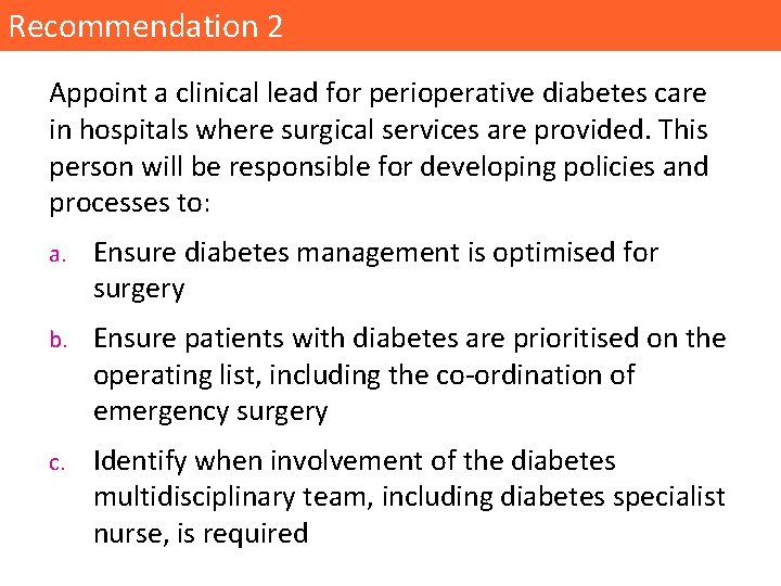 Recommendation 2 Appoint a clinical lead for perioperative diabetes care in hospitals where surgical