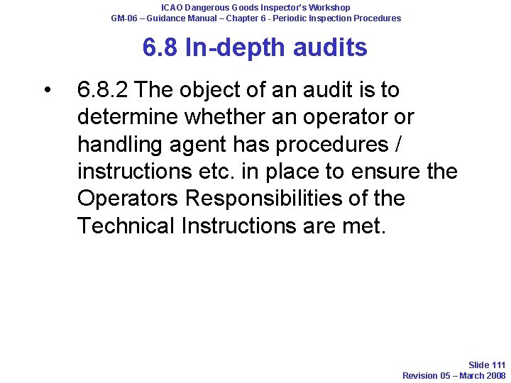 ICAO Dangerous Goods Inspector’s Workshop GM-06 – Guidance Manual – Chapter 6 - Periodic